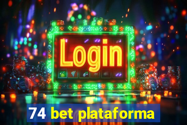 74 bet plataforma